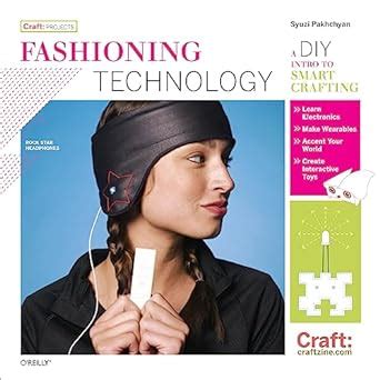fashioning technology a diy intro to smart crafting craft projects Doc