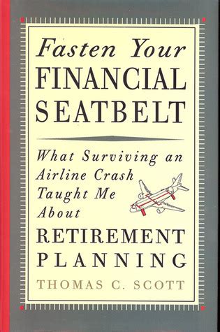 fasten your financial seatbelt what surviving an airplane crash taught me about retirement planning Kindle Editon