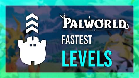 fastest exp palworld