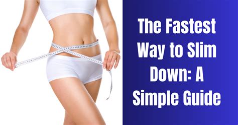 fastest way to slim down belly fat