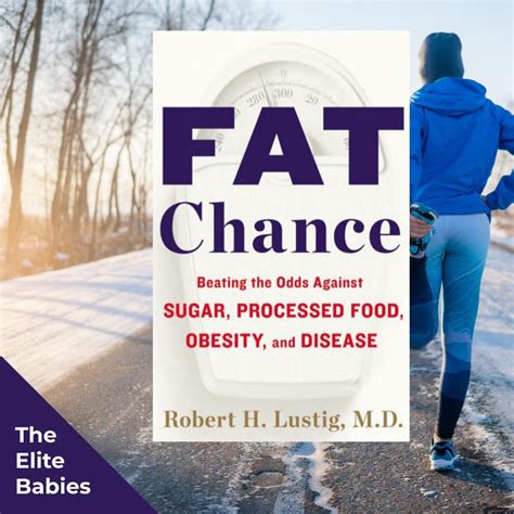 fat chance beating the odds against sugar processed food obesity and disease Doc