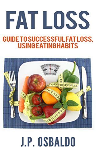 fat loss success guide to successful fat loss using eating habits fat loss weight paleo Kindle Editon