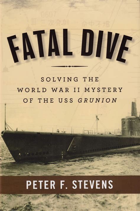 fatal dive solving the world war ii mystery of the uss grunion PDF
