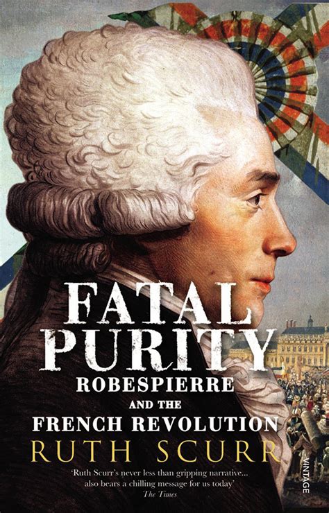 fatal purity robespierre and the french revolution Kindle Editon