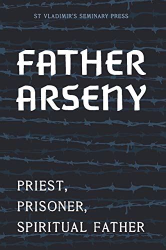 father arseny 1893 1973 priest prisoner and spiritual father Doc