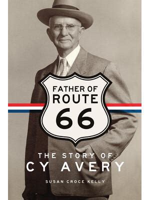 father of route 66 the story of cy avery PDF