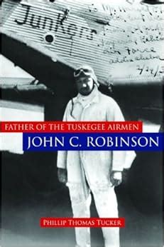 father of the tuskegee airmen john c robinson Kindle Editon