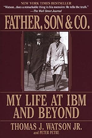 father son and co my life at ibm and beyond Epub