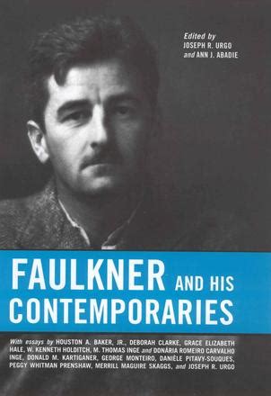 faulkner and his contemporaries faulkner and his contemporaries Doc