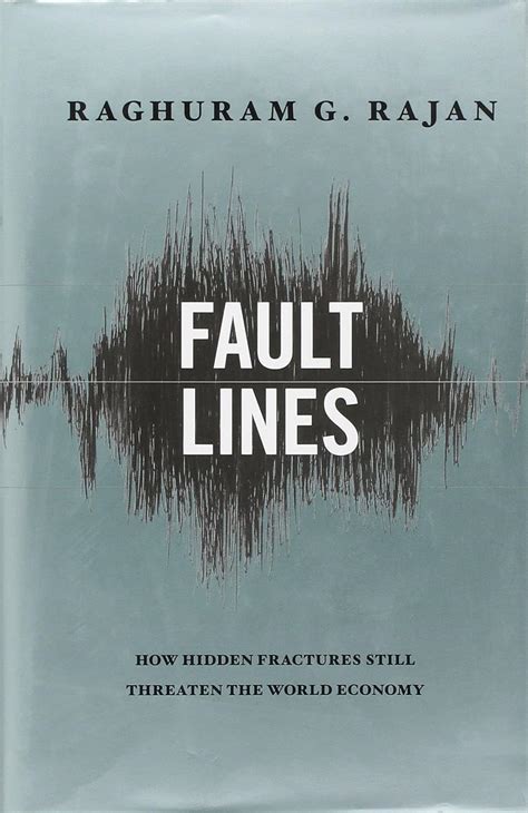fault lines how hidden fractures still threaten the world economy Reader
