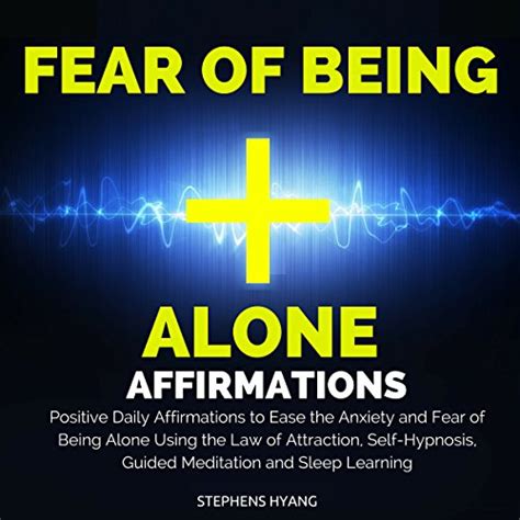 fear being alone affirmations self hypnosis Doc