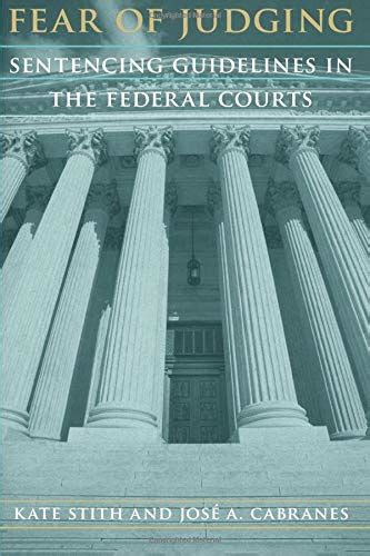 fear of judging sentencing guidelines in the federal courts chicago series on sexuality history Epub