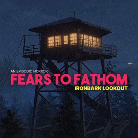 fears to fathom: ironbark lookout