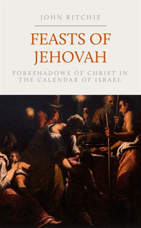 feasts of jehovah foreshadows of christ in the calendar of israel Doc