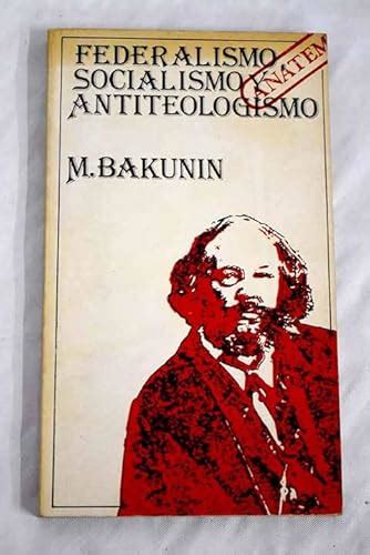 federalismo socialismo y antiteologismo mijail bakunin Epub