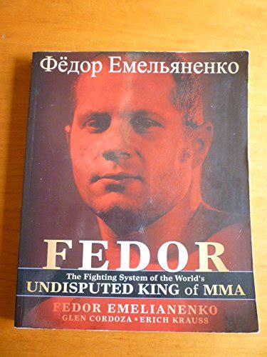 fedor the fighting system of the worlds undisputed king of mma Kindle Editon