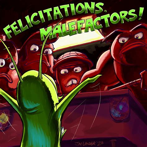 felicitations malefactors