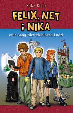 felix net i nika oraz gang niewidzialnych ludzi felix net i nika 1 rafal kosik Kindle Editon