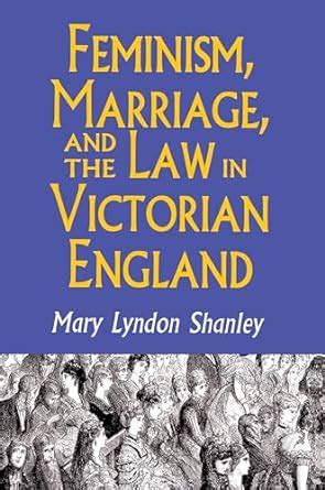 feminism marriage and the law in victorian england 1850 1895 PDF