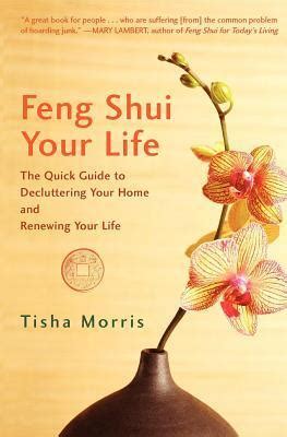 feng shui your life the quick guide to decluttering your home and renewing your life Reader