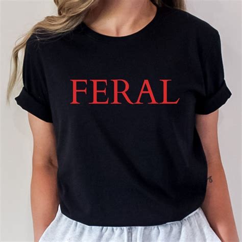 feral t shirt