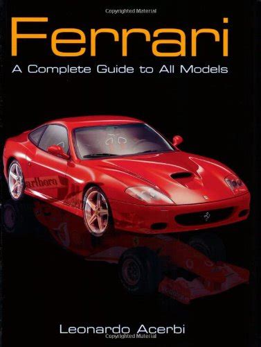 ferrari a complete guide to all models Reader