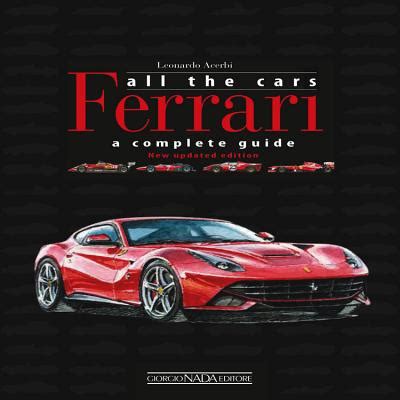 ferrari all the cars a complete guide Kindle Editon