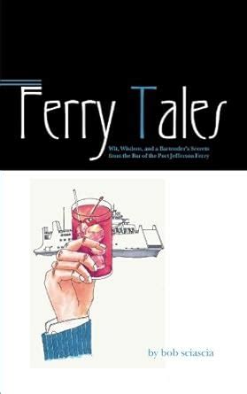 ferry tales wit wisdom and a bartenders secrets from the bar of the port jefferson ferry Doc