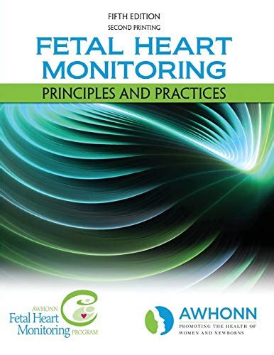 fetal heart monitoring principles and practices 4th edition awhonn fetal heart monitoring PDF