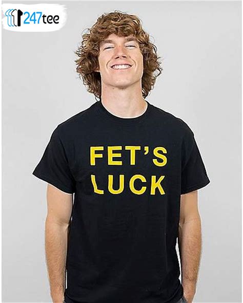 fets luck shirt