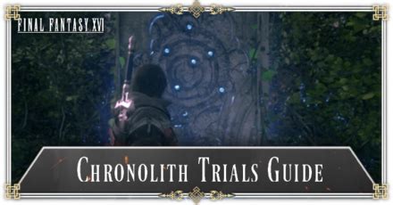 ff16 chronolith trials