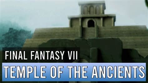 Ff7 Temple Of The Ancients Walkthrough