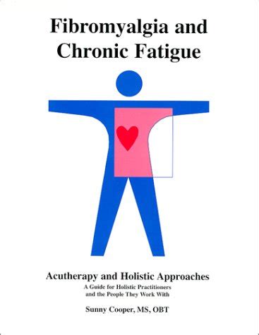 fibromyalgia and chronic fatigue acutherapy and holistic approaches Reader