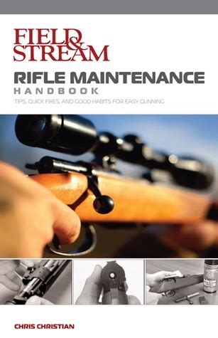 field and stream rifle maintenance handbook tips quick fixes and good habits for easy gunning PDF