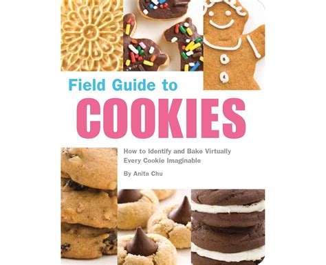 field guide to cookies how to identify and bake virtually every cookie imaginable Doc