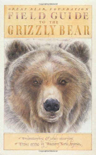 field guide to the grizzly bear sasquatch field guide series Doc