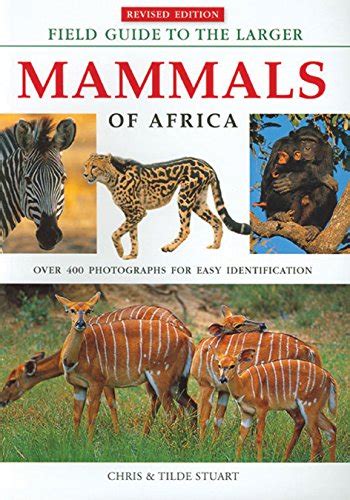 field guide to the larger mammals of africa revised edition Epub
