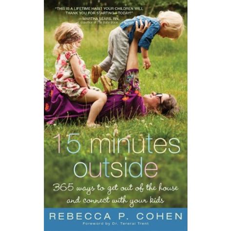 fifteen minutes outside 365 ways to get out of the house and connect with your kids Kindle Editon