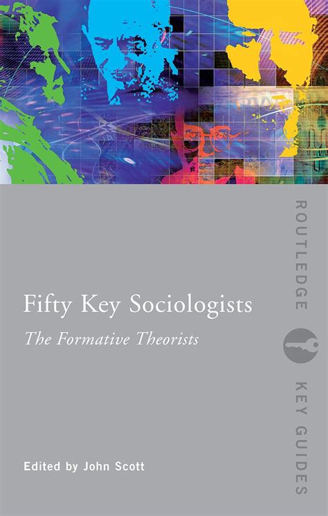 fifty key sociologists the formative theorists routledge key guides PDF