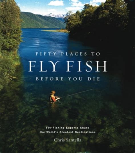 fifty places to fly fish before you die Doc