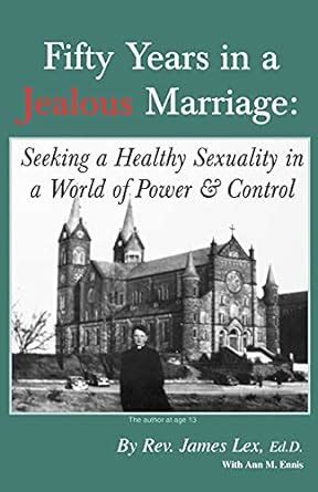 fifty years in a jealous marriage seeking a healthy sexuality in a world of power and control Epub