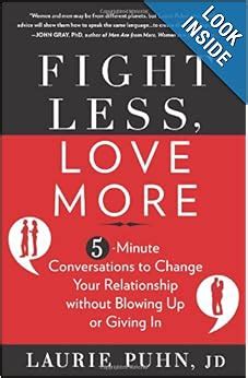 fight less love more 5 minute conversations to change your relationship without blowing up or giving in Kindle Editon