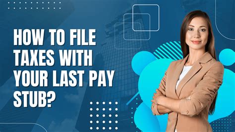 filing taxes with last paycheck stub