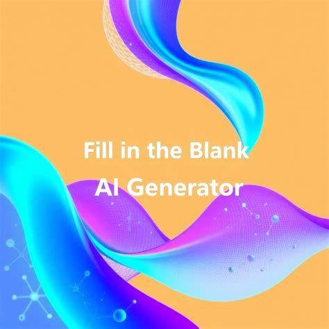 fill in the blank ai generator