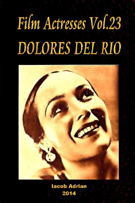 film actresses vol 23 dolores del rio part 1 Doc