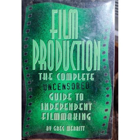 film production the complete uncensored guide to filmmaking Kindle Editon