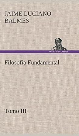 filosof fundamental tomo iii spanish Kindle Editon