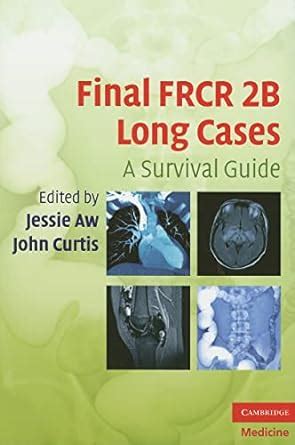 final frcr 2b long cases a survival guide cambridge medicine Reader