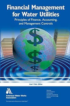 financial management for water utilities principles of finance accounting and management controls Kindle Editon