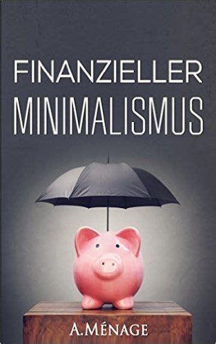 finanzieller minimalismus einfachen schuldenfrei finanzielle Reader